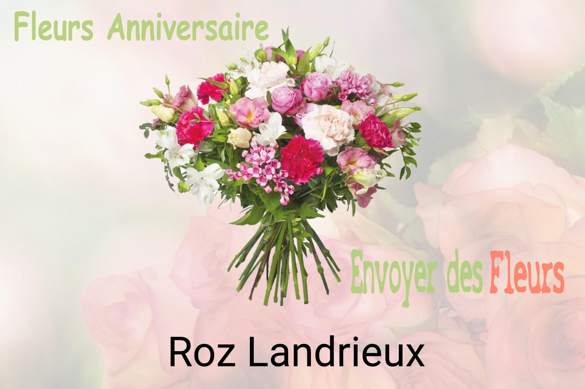 Bouquet de fleurs d’anniversaire livré à Roz-Landrieux